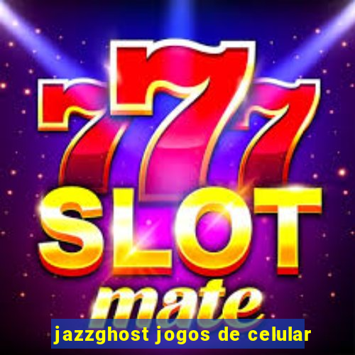 jazzghost jogos de celular